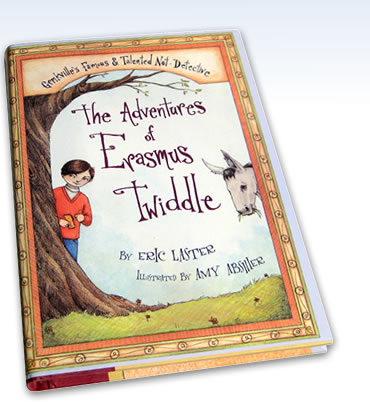 “The Adventures of Erasmus Twiddle” by Eric Laster